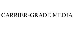 CARRIER-GRADE MEDIA trademark
