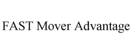 FAST MOVER ADVANTAGE trademark