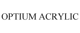 OPTIUM ACRYLIC trademark