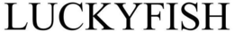 LUCKYFISH trademark