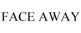 FACE AWAY trademark