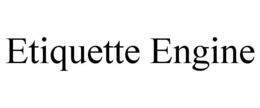 ETIQUETTE ENGINE trademark
