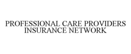 PROFESSIONAL CARE PROVIDERS INSURANCE NETWORK trademark