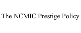 THE NCMIC PRESTIGE POLICY trademark