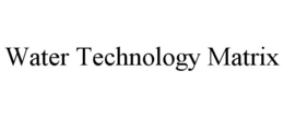 WATER TECHNOLOGY MATRIX trademark