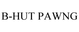 B-HUT PAWNG trademark