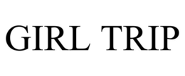 GIRL TRIP trademark