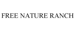 FREE NATURE RANCH trademark