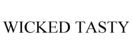 WICKED TASTY trademark