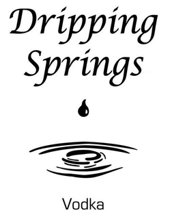 DRIPPING SPRINGS VODKA trademark