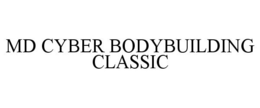 MD CYBER BODYBUILDING CLASSIC trademark