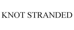KNOT STRANDED trademark