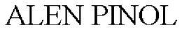 ALEN PINOL trademark