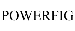 POWERFIG trademark