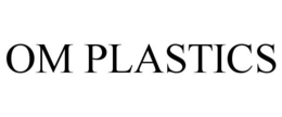 OM PLASTICS trademark