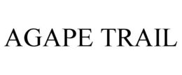 AGAPE TRAIL trademark