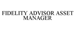 FIDELITY ADVISOR ASSET MANAGER trademark
