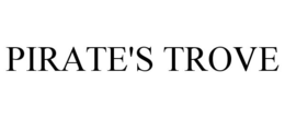 PIRATE'S TROVE trademark