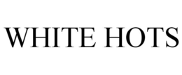 WHITE HOTS trademark