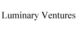 LUMINARY VENTURES trademark