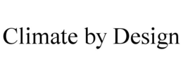 CLIMATE BY DESIGN trademark