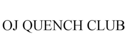 OJ QUENCH CLUB trademark