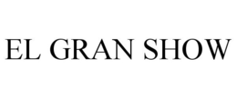 EL GRAN SHOW trademark