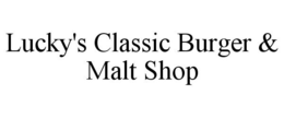 LUCKY'S CLASSIC BURGER & MALT SHOP trademark