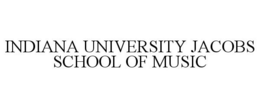 INDIANA UNIVERSITY JACOBS SCHOOL OF MUSIC trademark