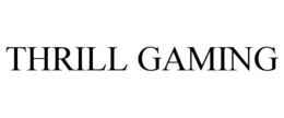 THRILL GAMING trademark