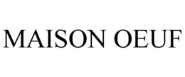 MAISON OEUF trademark