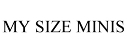 MY SIZE MINIS trademark