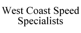 WEST COAST SPEED SPECIALISTS trademark