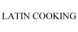 LATIN COOKING trademark