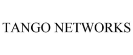 TANGO NETWORKS trademark