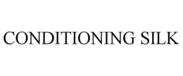CONDITIONING SILK trademark