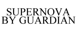 SUPERNOVA BY GUARDIAN trademark