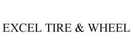 EXCEL TIRE & WHEEL trademark