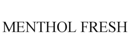 MENTHOL FRESH trademark
