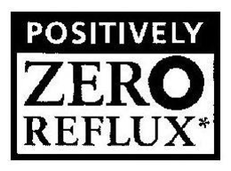 POSITIVELY ZERO REFLUX trademark