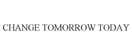 CHANGE TOMORROW TODAY trademark