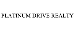 PLATINUM DRIVE REALTY trademark