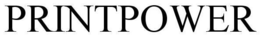PRINTPOWER trademark