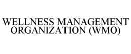 WELLNESS MANAGEMENT ORGANIZATION (WMO) trademark