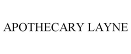 APOTHECARY LAYNE trademark