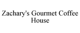 ZACHARY'S GOURMET COFFEE HOUSE trademark