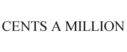 CENTS A MILLION trademark