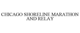 CHICAGO SHORELINE MARATHON AND RELAY trademark