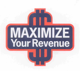 MAXIMIZE YOUR REVENUE trademark