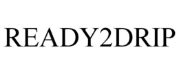 READY2DRIP trademark